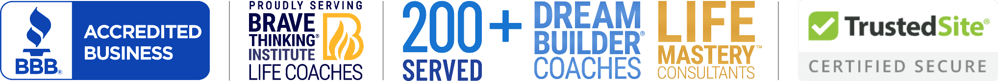 BBB Accredited Business, Proudly Serving Brave Thinking Institute Life Coaches, 200+ served, TrustedSite certified secure